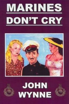 Marines Don't Cry. John Wynne