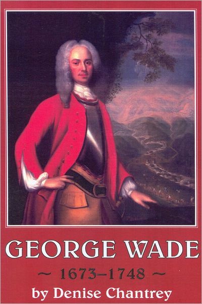 George Wade 1673-1748