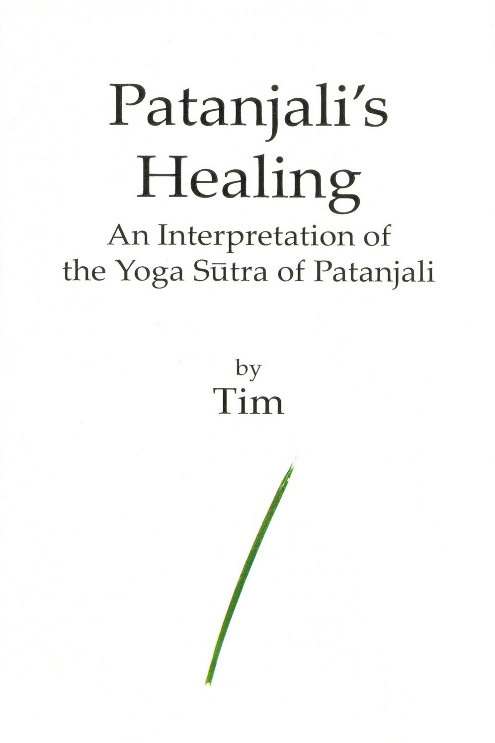 Patanjali's Healing: An Interpretation of the Yoga Sutra of Patanjali