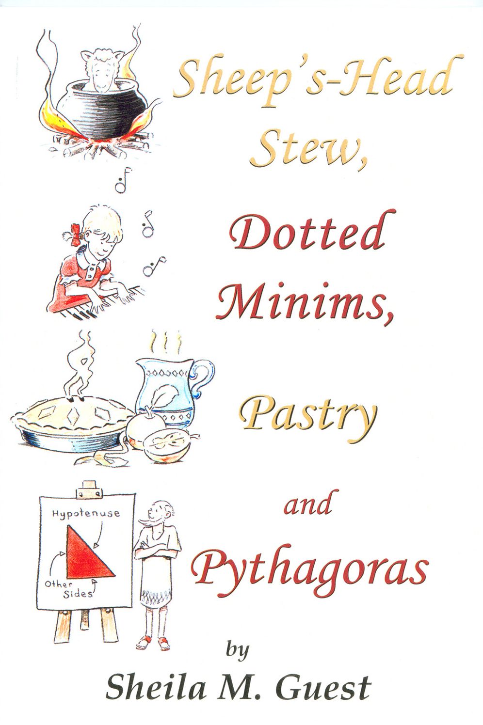 Sheep's-Head Stew, Dotted Minims, Pastry and Pythagoras