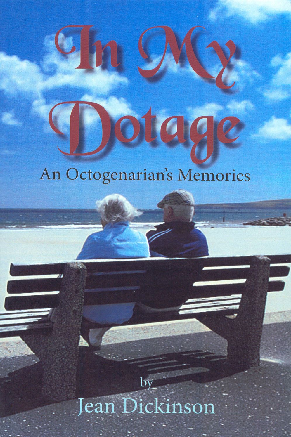 In My Dotage: An Octogenarian's Memories