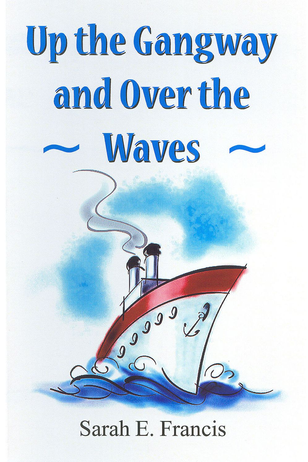 Up the Gangway and Over the Waves