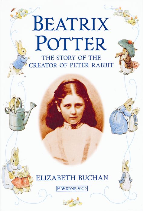 Beatrix Potter The Story of the Creator of Peter Rabbit