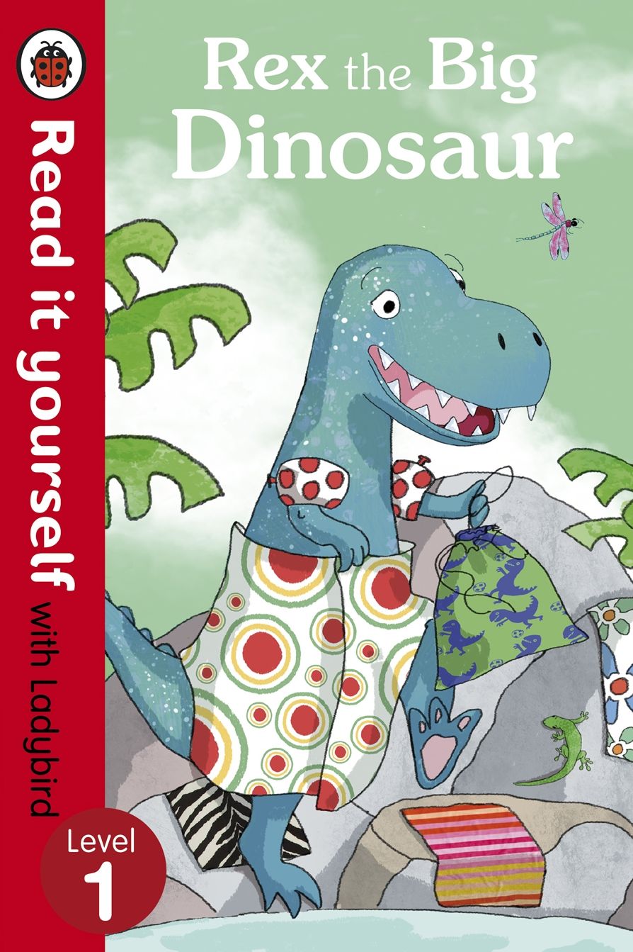 Rex the Big Dinosaur - Read it yourself with Ladybird: Level 1