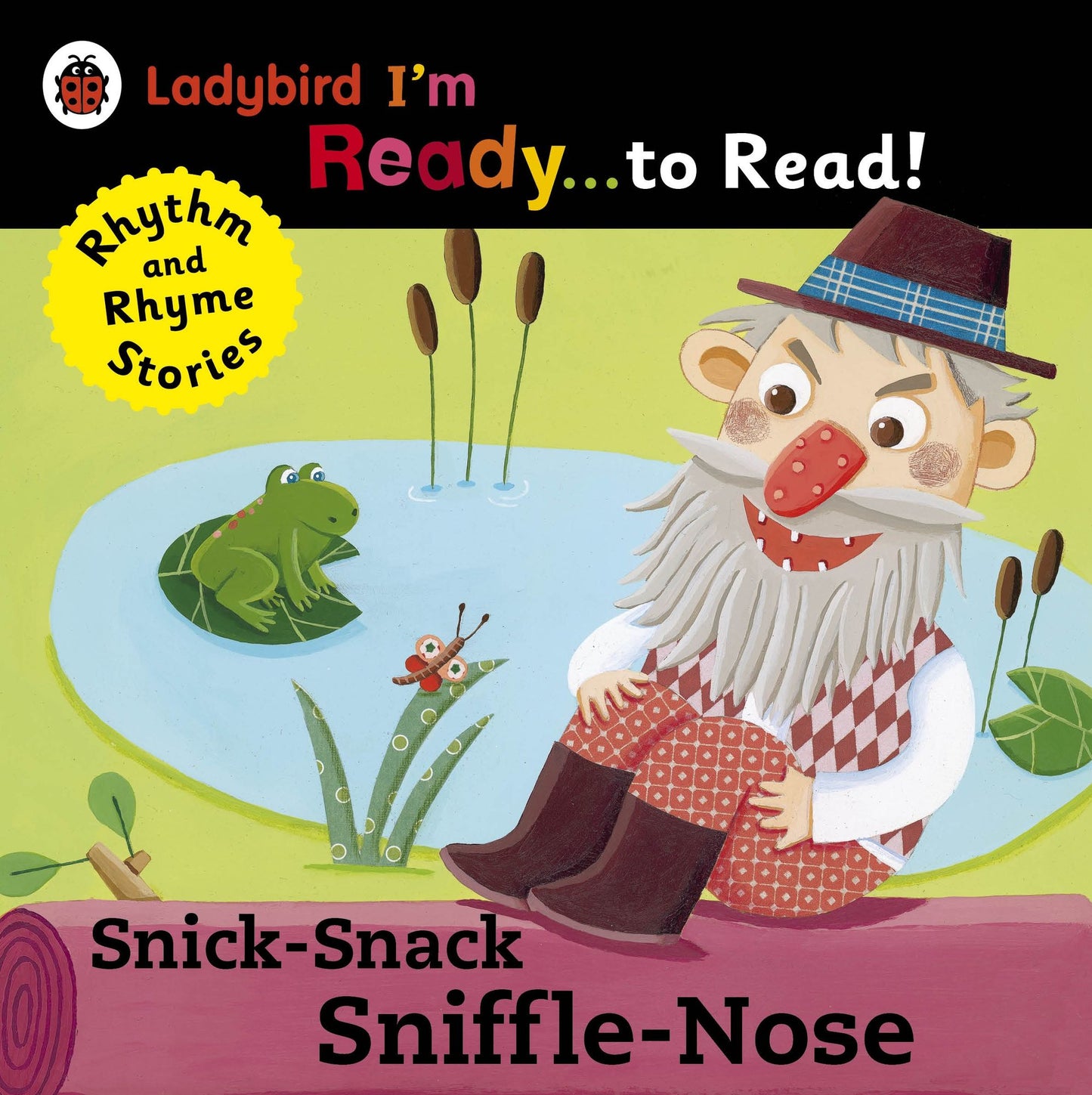 Snick-Snack Sniffle-Nose: Ladybird I'm Ready to Read: A Rhythm and Rhyme Storybook