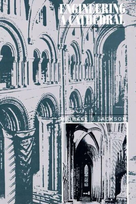 Engineering a Cathedral: Proceedings of the Conference Engineering a Cathedral Held at Durham Cathedral on September 9-11, 1993 as Part of the 900th Anniversary Celebrations of Durham Cathedral