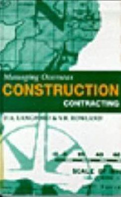 Managing Overseas Construction Contracting