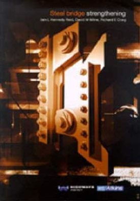 Steel Bridge Strengthening: A Study of Assessment and Strengthening Experience and Identification of Solutions