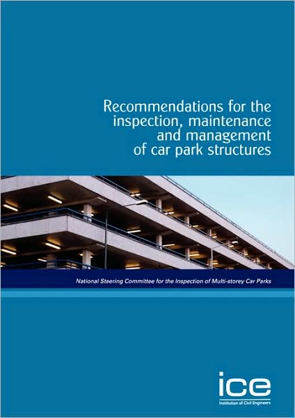 Recommendations For The Inspection, Maintenance And Management Of Car Park Structures