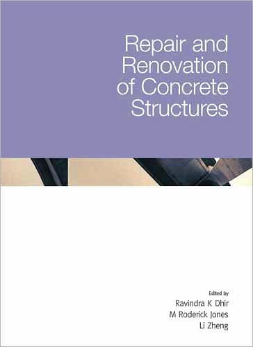 Repair and Renovation of Concrete Structures: Proceedings of the International Conference Held at the University of Dundee, Scotland, UK on 5-7 July 2005