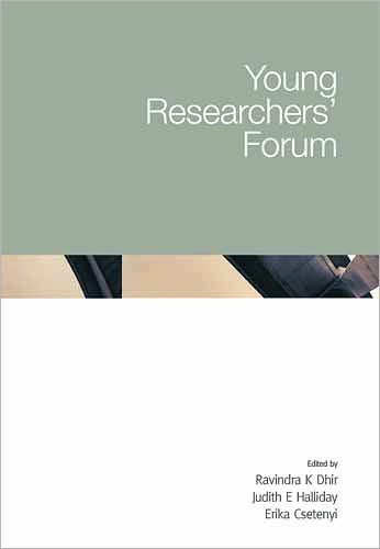 Young Researchers' Forum: Proceedings of the International Conference Held at the University of Dundee, Scotland, UK on 5-7 July 2005
