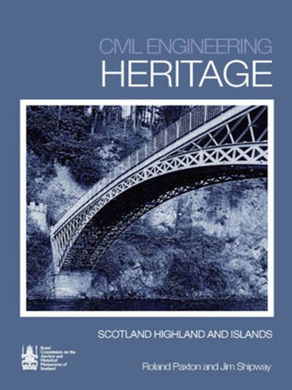 Civil Engineering Heritage:Scotland Highlands VOL 2