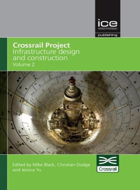 Crossrail Project : Infrastructure Design and Construction