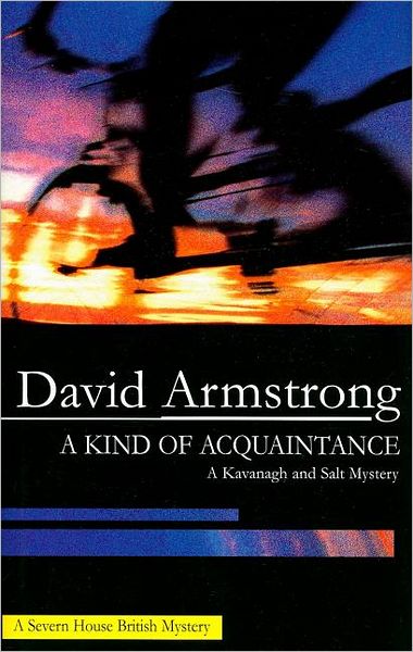 A Kind of Acquaintance: A Kavanagh and Salt Mystery