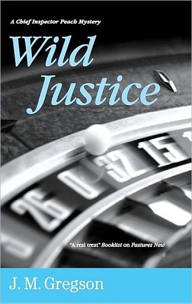 Wild Justice (Inspector Peach Series #13)