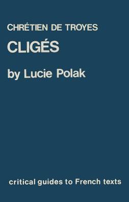 Chretien De Troyes: Cliges
