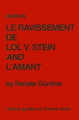 Duras: Le Ravissement de Lol V. Stein and L'mant