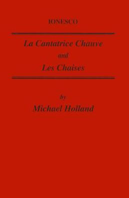 Ionesco: La Cantatrice Chauve and Les Chaises