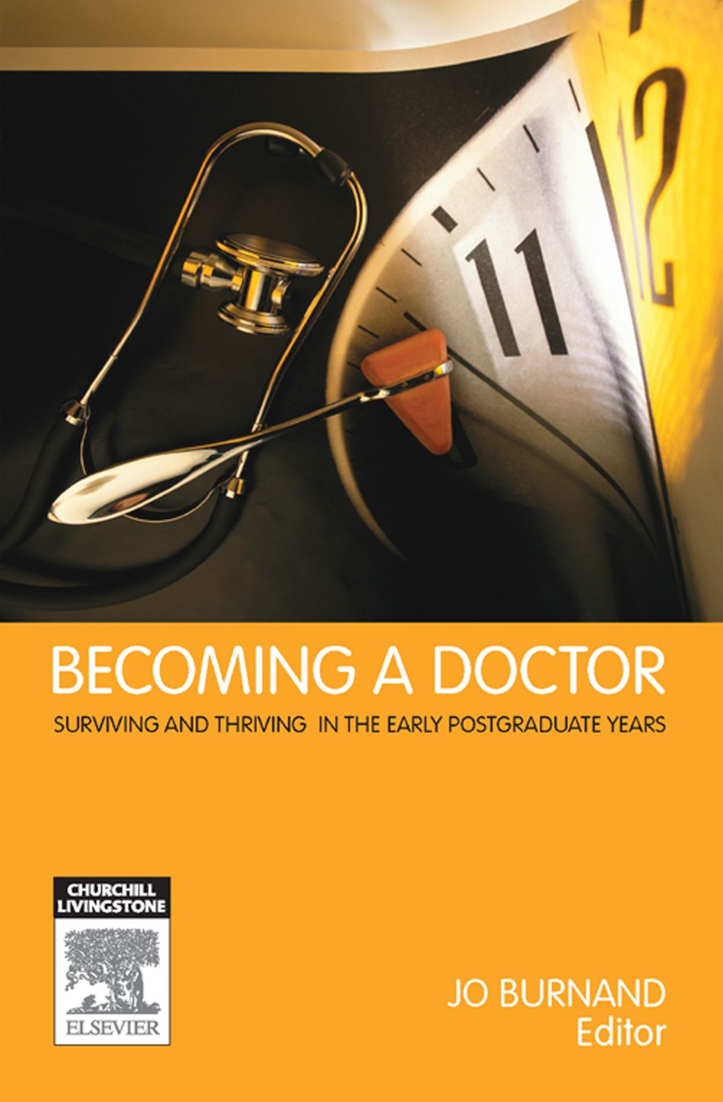 Becoming a Doctor: Surviving and Thriving in the Early Postgraduate Years