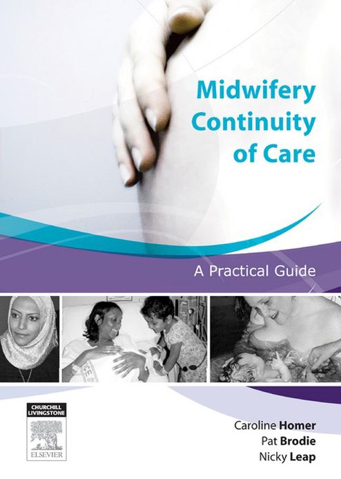 Midwifery Continuity of Care - E-Book: A Practical Guide