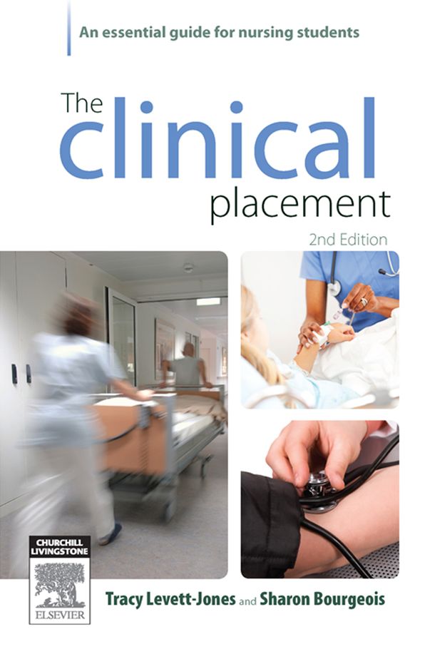 The Clinical Placement: An Essential Guide for Nursing Students