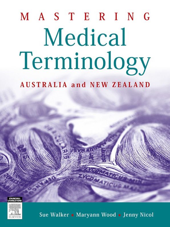 Mastering Medical Terminology - E-Book: Australia and New Zealand