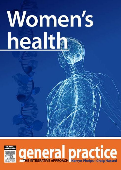 Women's Health: General Practice: The Integrative Approach Series
