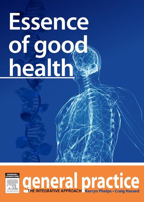Essence of Good Health: General Practice: The Integrative Approach Series