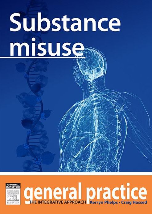 Substance Misuse: General Practice: The Integrative Approach Series