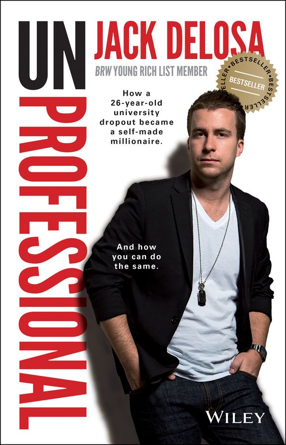 UnProfessional: How a 26-year-old University Dropout Became a Self-made Millionaire
