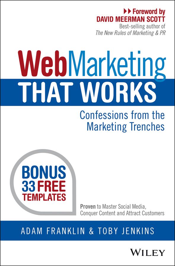 Web Marketing That Works: Confessions from the Marketing Trenches