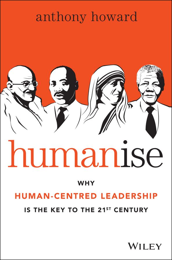 Humanise: Why Human-Centred Leadership is the Key to the 21st Century