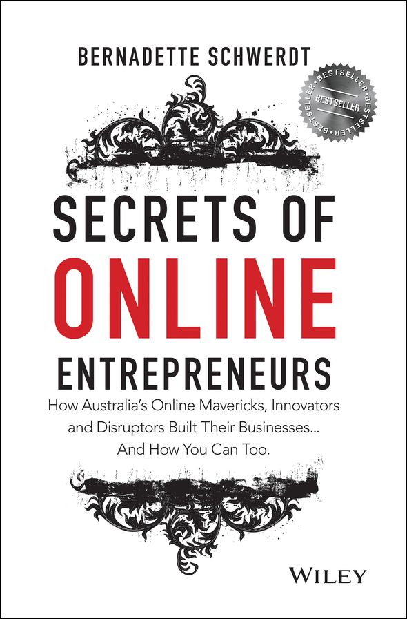 Secrets of Online Entrepreneurs: How Australia's Online Mavericks, Innovators and Disruptors Built Their Businesses ... And How You Can Too