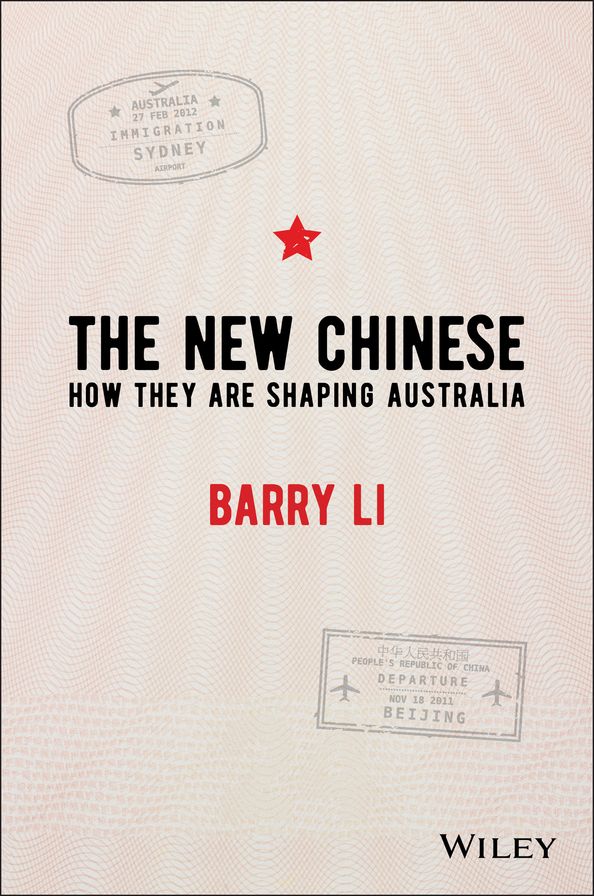 The New Chinese: How They Are Shaping Australia