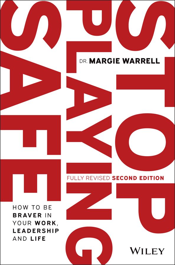 Stop Playing Safe: How to be braver in your work, leadership and life