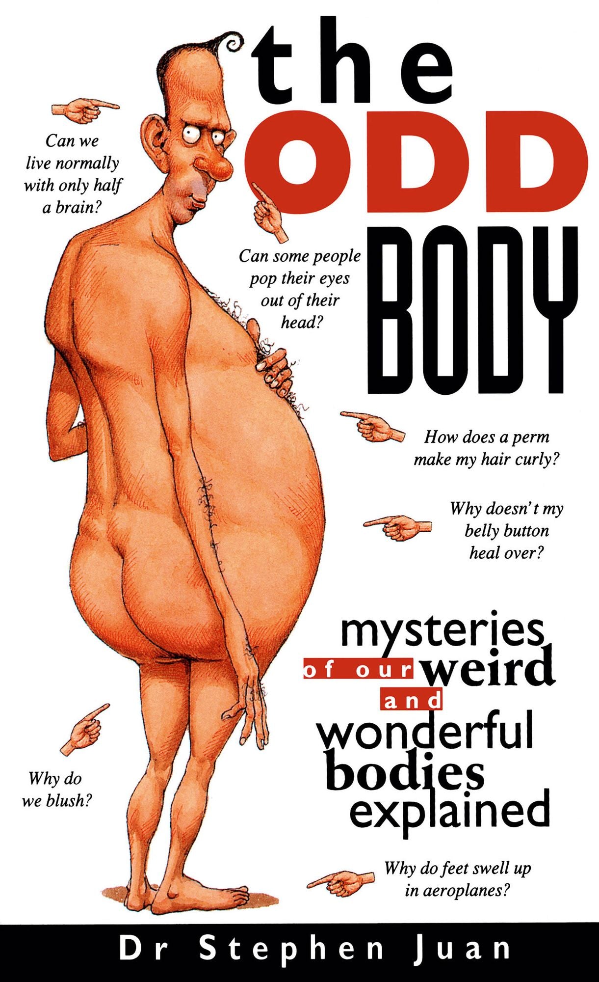 The Odd Body I: Mysteries of Our Weird and Wonderful Bodies Explained