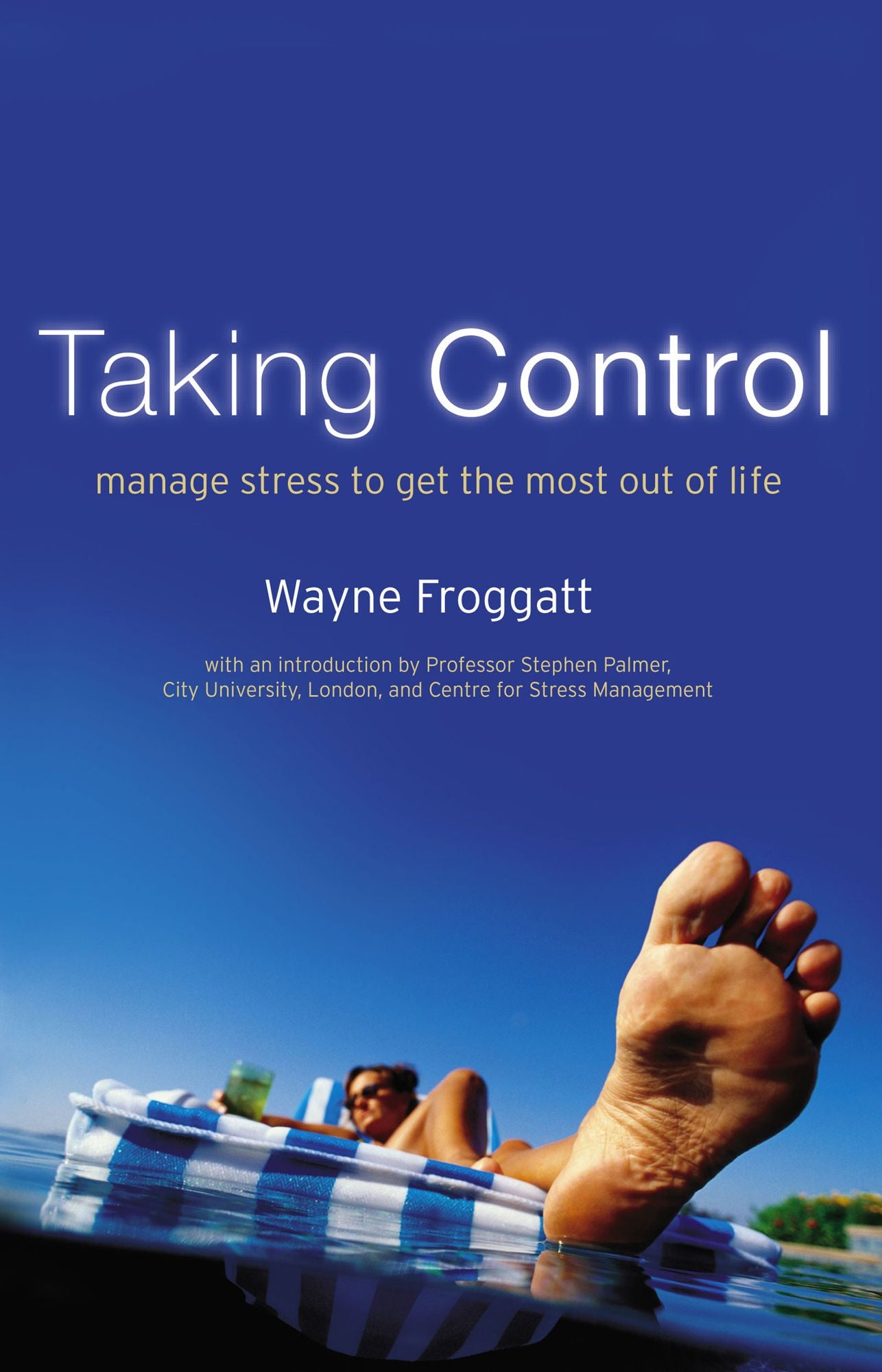 Taking Control: Manage Stress To Get The Most Out Of Life
