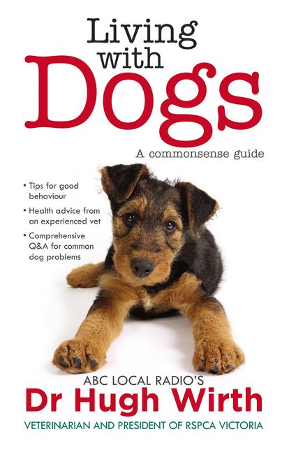 Living With Dogs: A commonsense guide