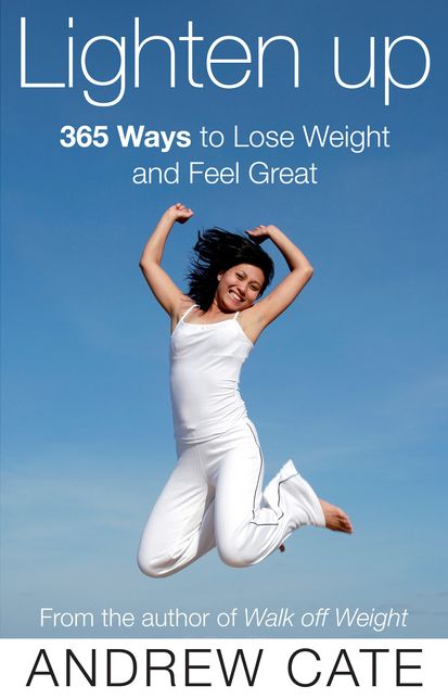 Lighten Up: 365 Ways to Lose Weight and Feel Great