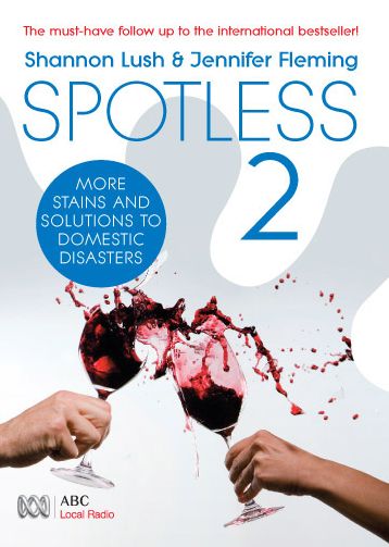 Spotless 2: More room-by-room solutions to domestic disasters