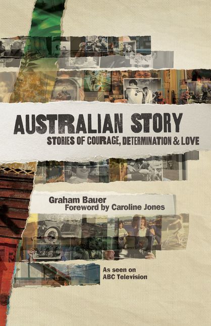 Australian Story: Stories of Courage, Determination and Love
