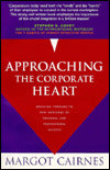 Approaching the Corporate Heart: Breaking Through to New Horizons of Personal and Professional Success