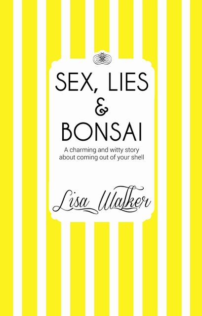 Sex, Lies and Bonsai