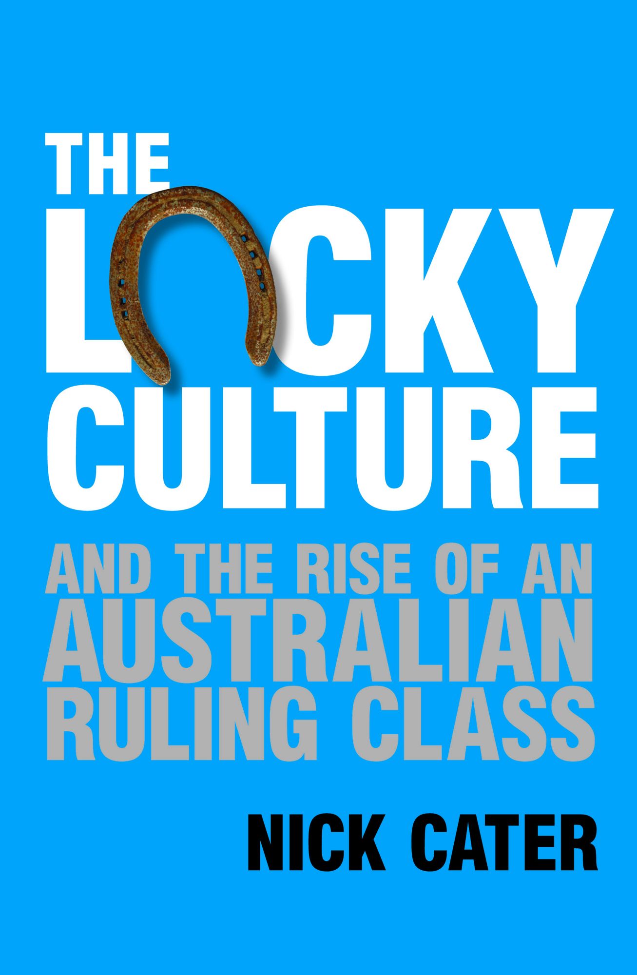 The Lucky Culture and the Rise of an Australian Ruling Class