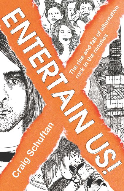 Entertain Us: The Rise and Fall of Alternative Rock in the Nineties