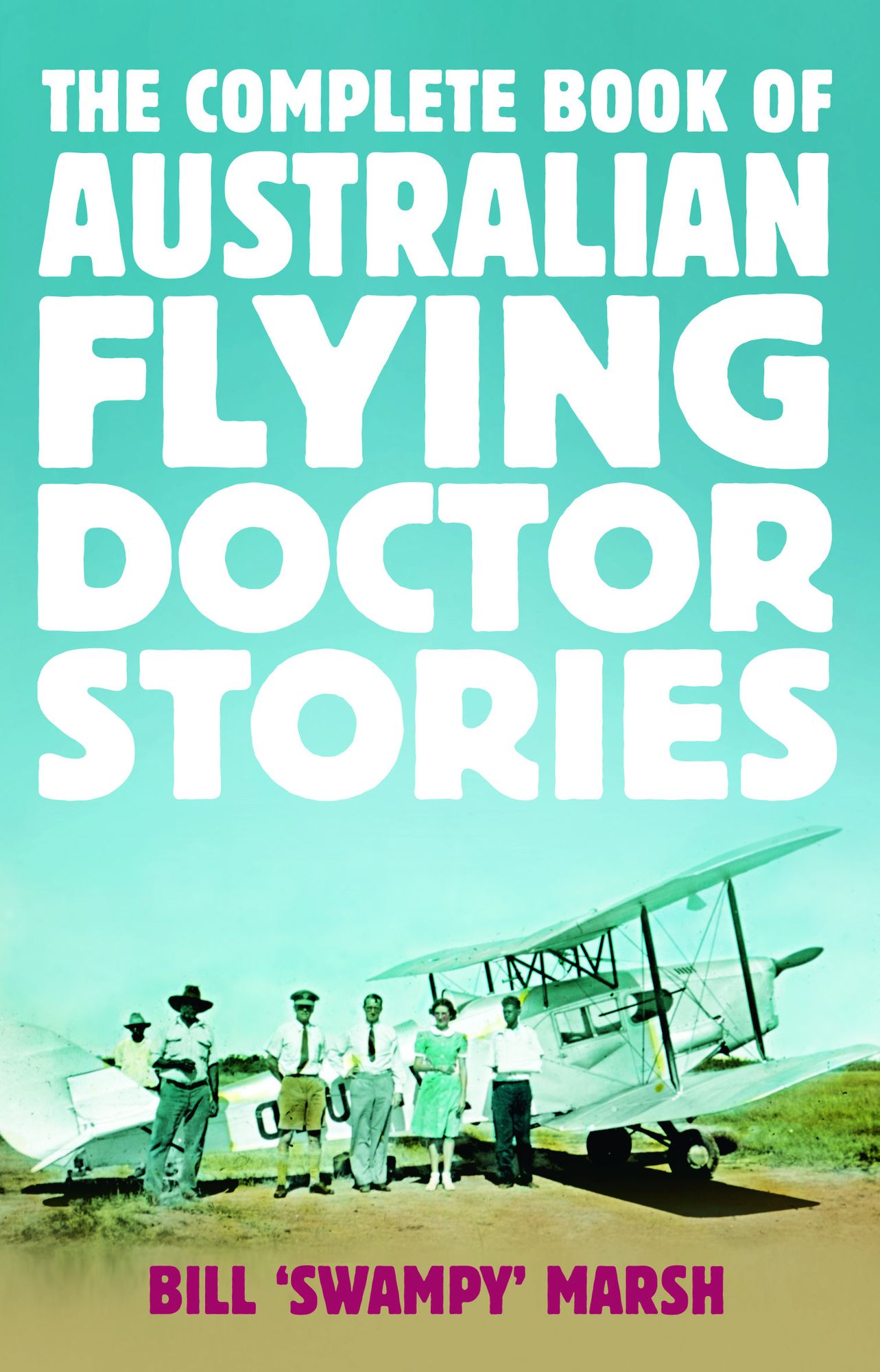 The Complete Book of Australian Flying Doctor Stories