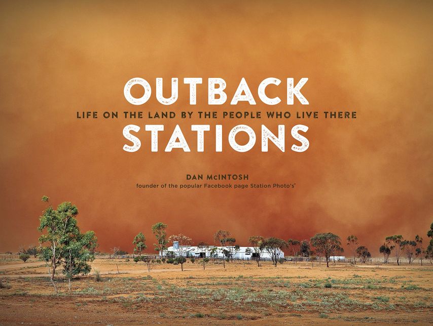 Outback Stations: Life on the Land by the People Who Live There