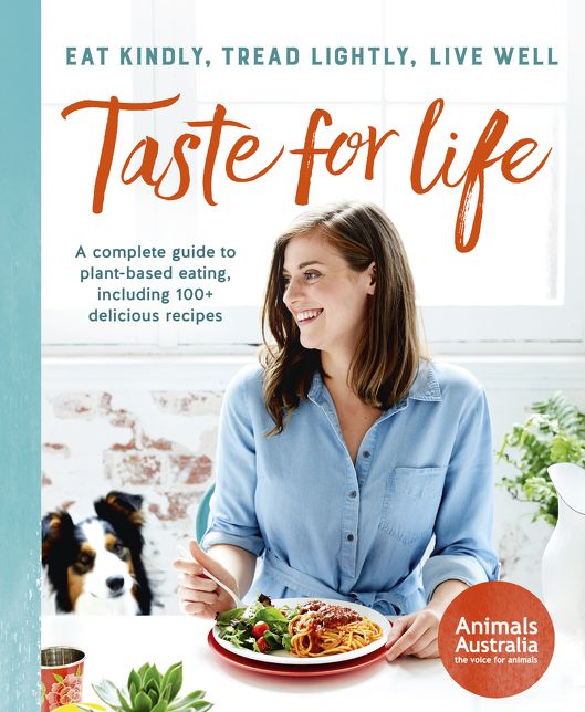 Taste for Life: Eat Kindly, Tread Lightly, Live Well