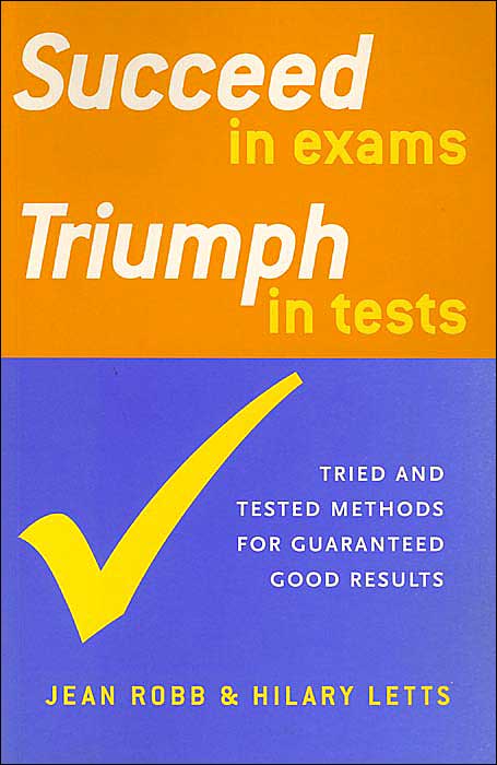 Succeed in Exams, Triumph in Tests: Tried and Tested Methods for Guaranteed Good Results