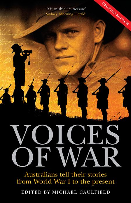 The Voices of War: Australians Tell Their Stories From World War I to the Present